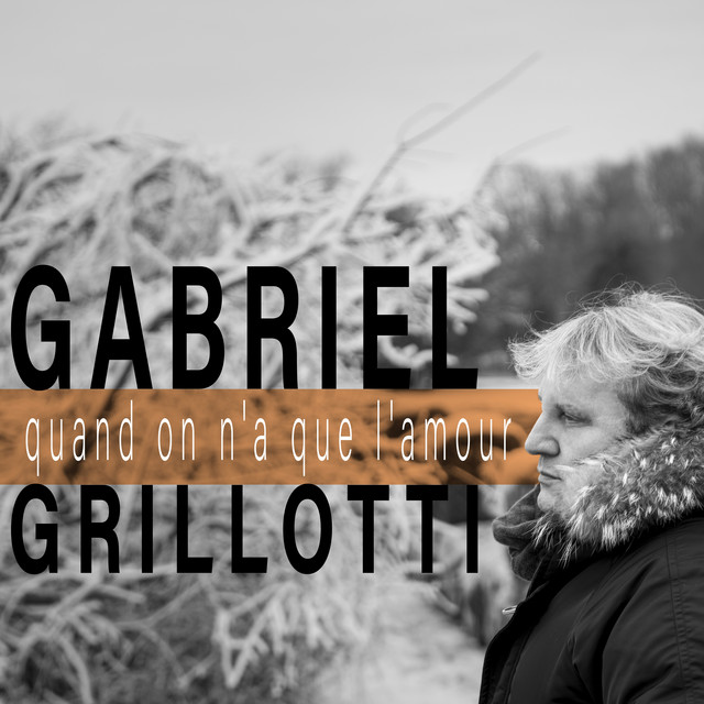 Cover di Quand on n'a que l'amour by Gabriel Grillotti
