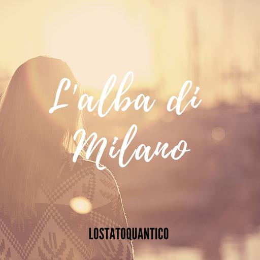 Cover di L'Alba Di Milano by Lo Stato Quantico