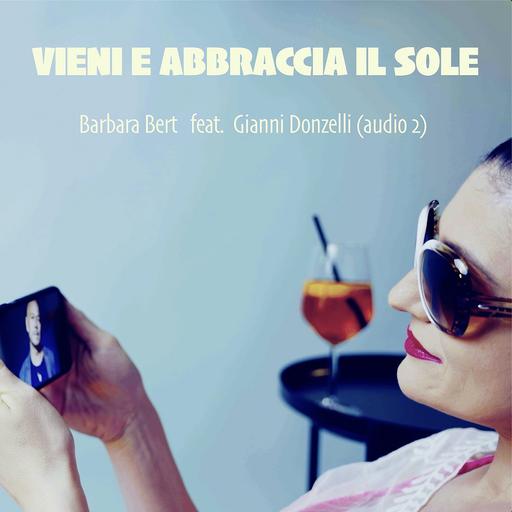 Cover di Vieni E Abbraccia Il Sole (Radio Version) by Barbara Bert Feat Gianni Donzelli