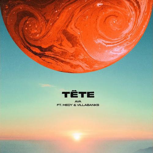 Cover di TÊTE (feat. Medy & VillaBanks) by AVA