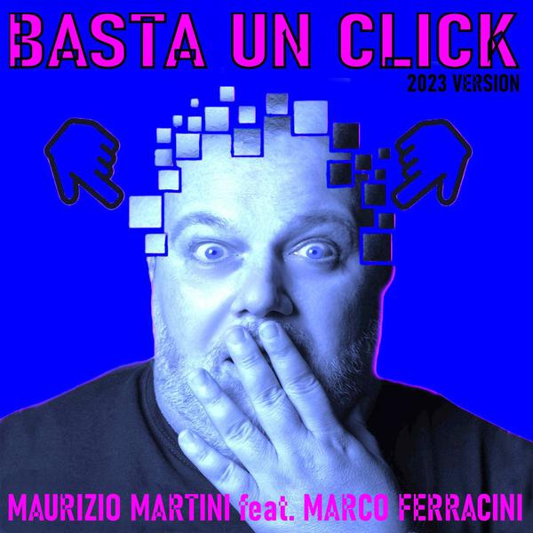 Cover di Basta Un Click by Maurizio Martini Feat Marco Ferracini