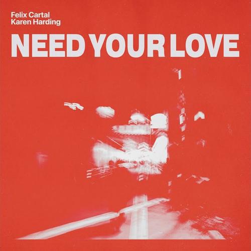 Cover di Need Your Love by Felix Cartal & Karen Harding