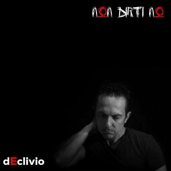 Cover di Non Dirti No by Declivio