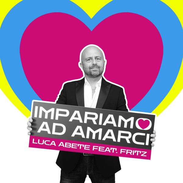 Cover di Impariamo Ad Amarci by Luca Abete Feat Fritz