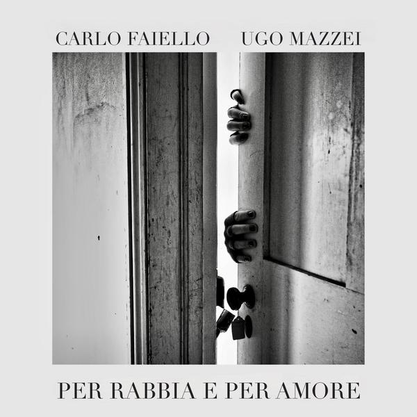 Cover di Per Rabbia E Per Amore by Carlo Faiello E Ugo Mazzei