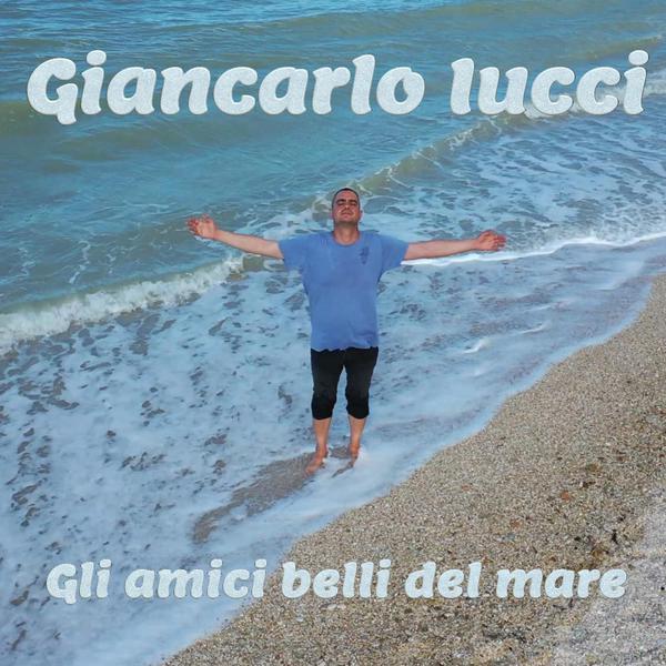 Cover di Gli Amici Belli Del Mare by Giancarlo Iucci