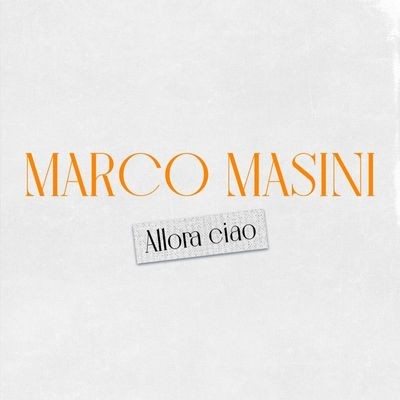 Cover di Allora ciao by Marco Masini