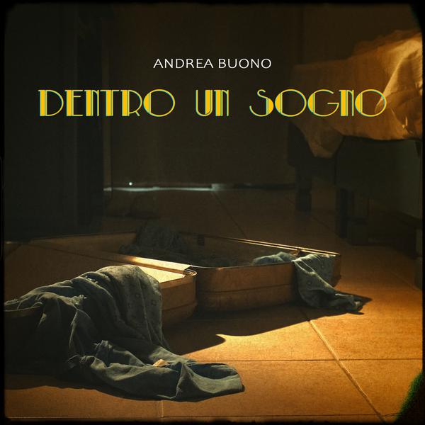 Cover di Dentro Un Sogno by Andrea Buono