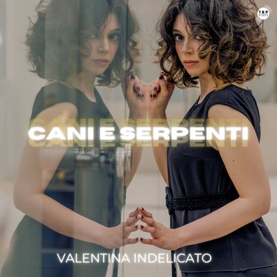 Cover di Cani E Serpenti by Valentina Indelicato