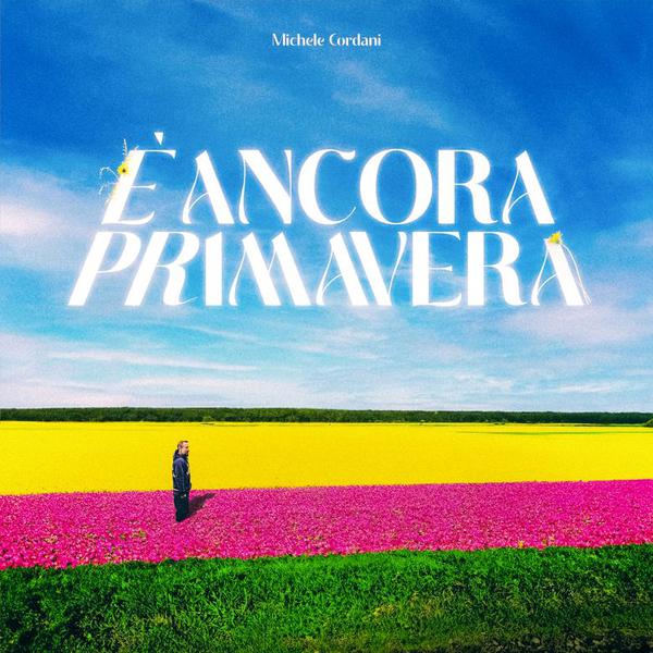 Cover di È Ancora Primavera by Michele Cordani