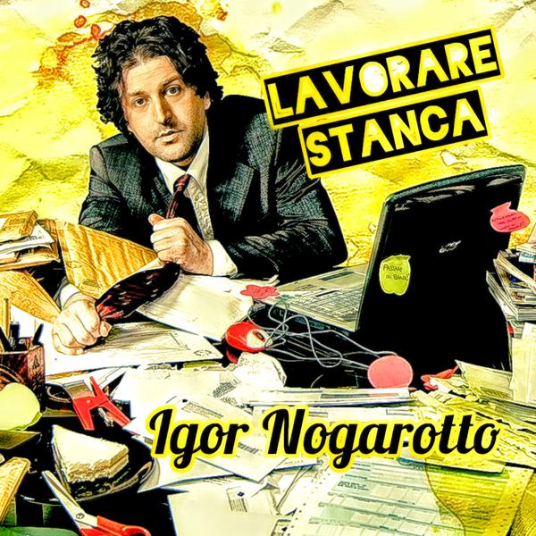 Cover di Lavorare Stanca by Igor Nogarotto