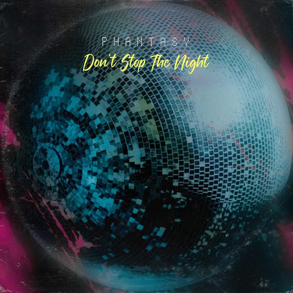 Cover di Don'T Stop The Night by Phantasy