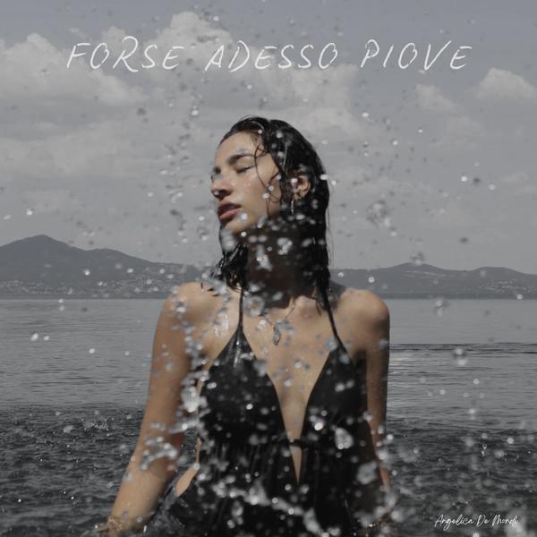 Cover di Forse Adesso Piove by Angelica De Mondi