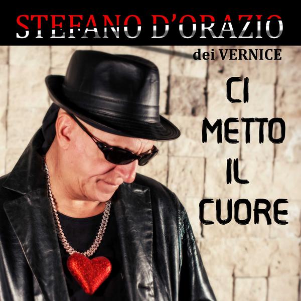 Cover di Ci Metto Il Cuore by Stefano D'Orazio Dei Vernice