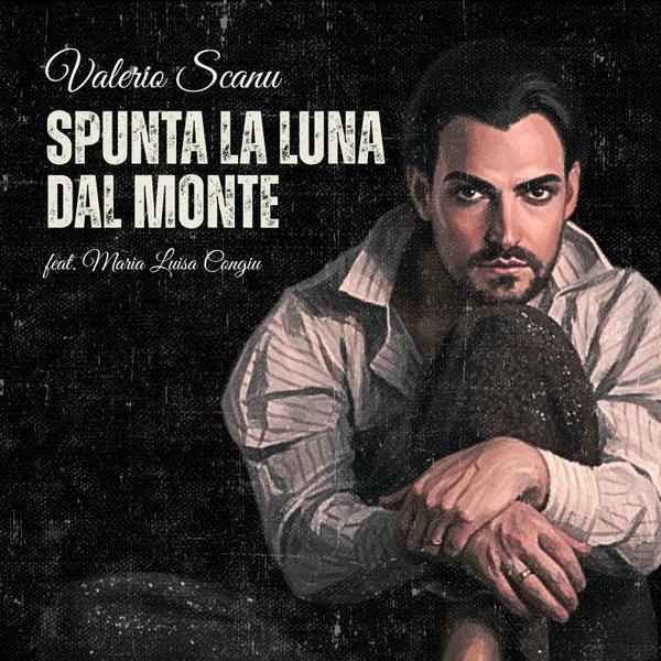 Cover di Spunta La Luna Del Monte Feat. Maria Luisa Congiu by Valerio Scanu