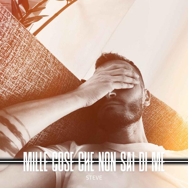 Cover di Mille Cose Che Non Sai Di Me by Steve