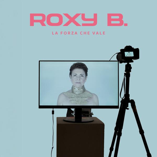 Cover di La Forza Che Vale by Roxy B.