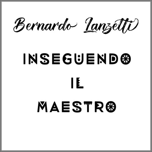 Cover di Inseguendo Il Maestro by Bernardo Lanzetti