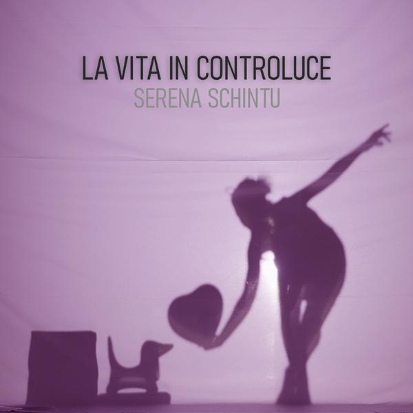 Cover di La Vita In Controluce by Serena Schintu