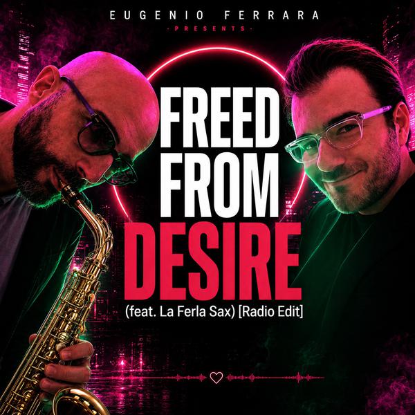 Cover di Freed From Desire by Eugenio Ferrara